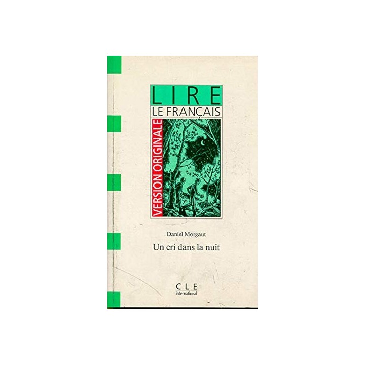 Un Cri dans la nuit. Lire le français, version originale, niveau intermédiaire